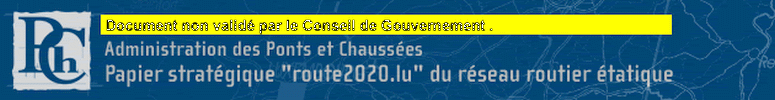 Administration des Ponts et Chaussées Papier stratégique route2020.lu du réseau étatique