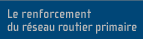 Le renforcement du rseau routier primaire (niveau transfrontalier et national)